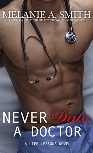 Never Date a Doctor (Life Lessons Book 1) on Kindle