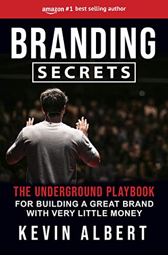 Branding Secrets: The Underground Playbook for Building a Great Brand with Very Little Money on Kindle