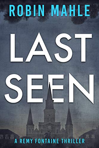 Last Seen (Remy Fontaine Thrillers Book 1) on Kindle