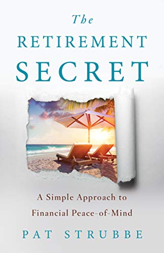 The Retirement Secret: A Simple Approach to Financial Peace-of-Mind on Kindle