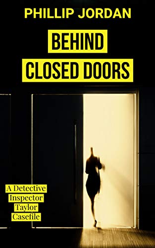 Behind Closed Doors (Detective Inspector Taylor Crime Thriller 1) on Kindle