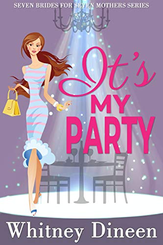 It's My Party (Seven Brides for Seven Mothers Book 3) on Kindle