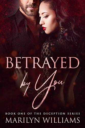 Betrayed by You (The Deception Series Book 1) on Kindle