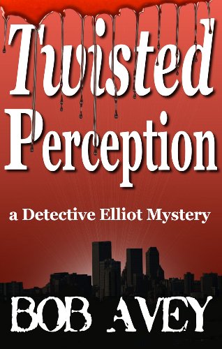 Twisted Perception (A Detective Elliot Mystery Book 1) on Kindle
