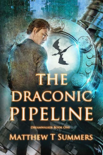 The Draconic Pipeline (Dreamwalker Book 1) on Kindle