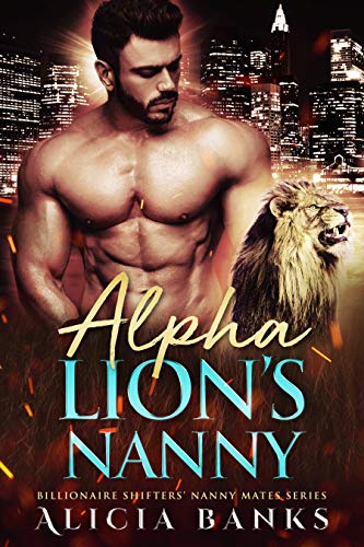 Alpha Lion's Nanny (Billionaire Shifters' Nanny Mates) on Kindle