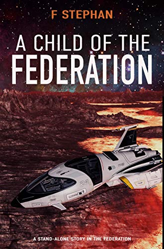A Child of the Federation (Human Starpilots Book 4) on Kindle