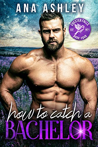 How to Catch a Bachelor (Chester Falls Book 4) on Kindle
