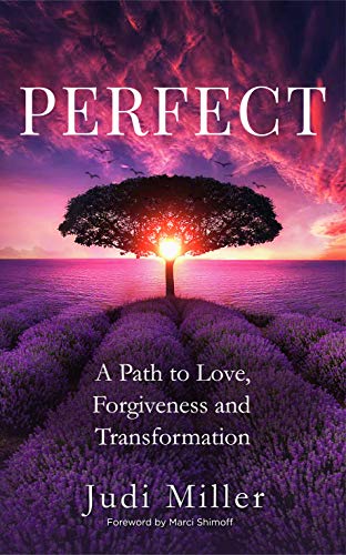 Perfect: A Path to Love, Forgiveness and Transformation on Kindle