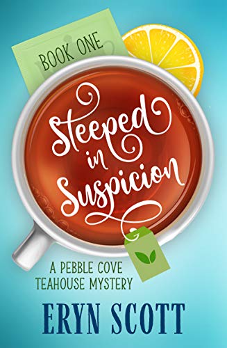 Steeped in Suspicion (A Pebble Cove Teahouse Mystery Book 1) on Kindle