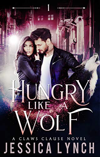 Hungry Like a Wolf (Claws Clause Book 1) on Kindle