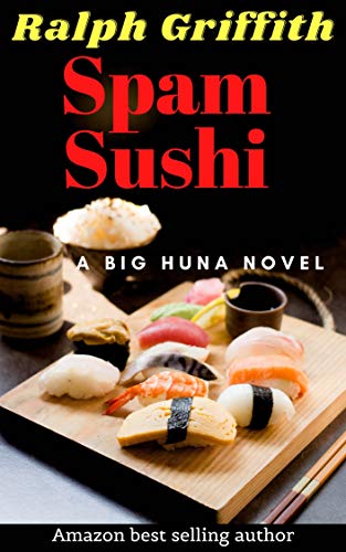 Spam Sushi: A Big Huna Novel on Kindle