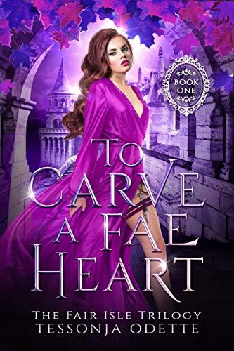 To Carve a Fae Heart (The Fair Isle Trilogy Book 1) on Kindle