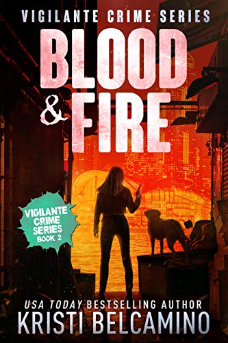 Blood & Fire (Vigilante Crime Series Book 2) on Kindle