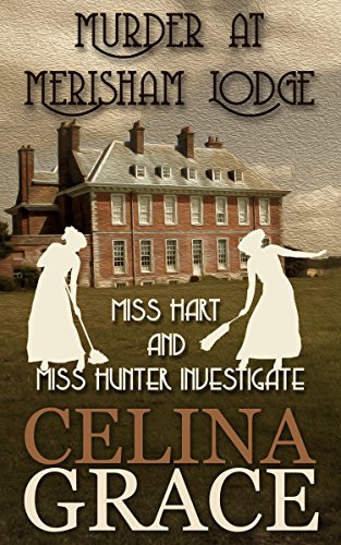 Murder at Merisham Lodge (Miss Hart and Miss Hunter Investigate Book 1) on Kindle