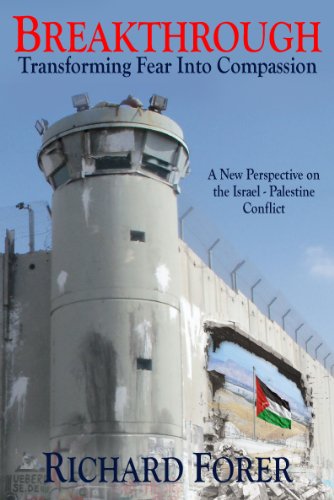 Breakthrough: Transforming Fear Into Compassion - A New Perspective on the Israel-Palestine Conflict on Kindle