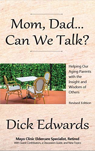 Mom, Dad...Can We Talk?: Helping Our Aging Parents with the Insight and Wisdom of Others on Kindle