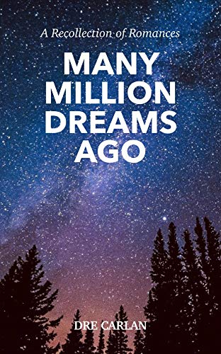 Many Million Dreams Ago: A Recollection of Romances on Kindle
