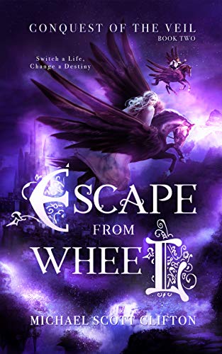 Escape From Wheel (Conquest Of The Veil Book 2) on Kindle