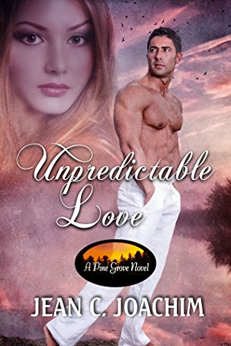 Unpredictable Love (Pine Grove Book 1) on Kindle