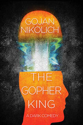 The Gopher King: A Dark Comedy on Kindle