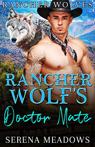 Rancher Wolf's Doctor Mate (Rancher Wolves) on Kindle