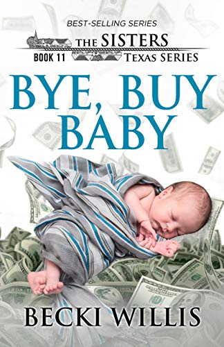 Bye, Buy Baby (The Sisters, Texas Mystery Series Book 11) on Kindle