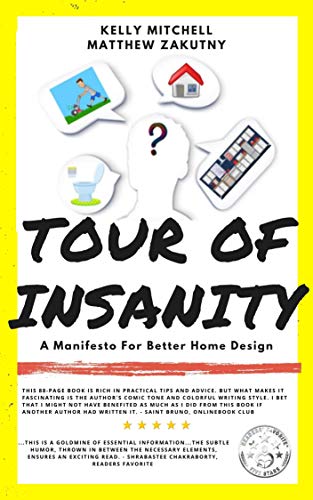 Tour of Insanity: A Manifesto For Better Home Design on Kindle