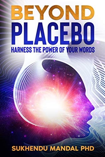 Beyond Placebo: Harness the Power of Your Words on Kindle