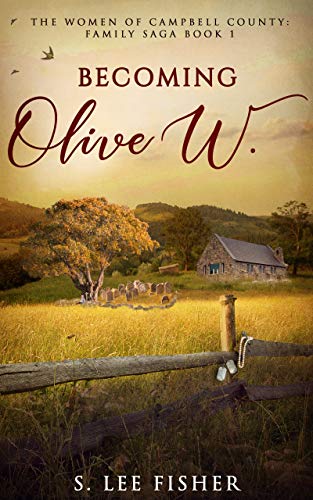 Becoming Olive W.: The Women of Campbell County (Family Saga Book 1) on Kindle