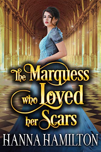 The Marquess Who Loved her Scars on Kindle