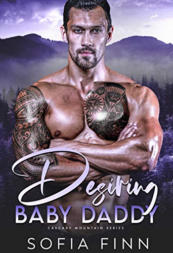Desiring Baby Daddy: A Best Friend’s Brother Romance (Cascade Mountain Book 3) on Kindle