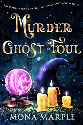 Murder Ghost Foul: The Complete Mystic Springs Paranormal Cozy Mystery Series on Kindle