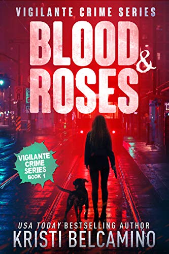 Blood & Roses (Vigilante Crime Series Book 1) on Kindle