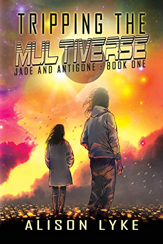 Tripping the Multiverse (Jade and Antigone Book 1) on Kindle
