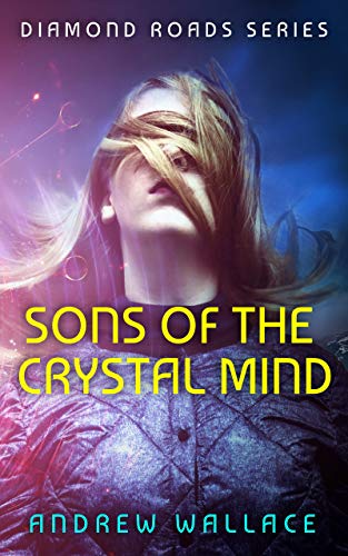 Sons of the Crystal Mind (Diamond Roads Book 1) on Kindle
