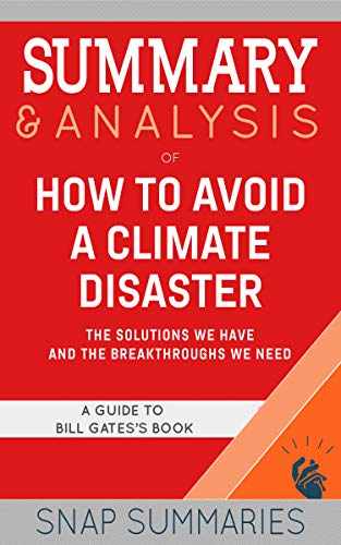 Summary & Analysis of How to Avoid a Climate Disaster: The Solutions We Have and the Breakthroughs We Need | A Guide to Bill Gates's Book on Kindle