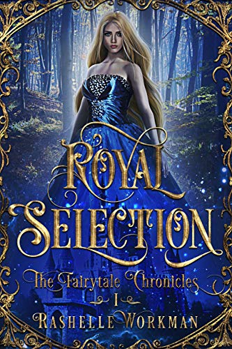 Royal Selection (The Fairytale Chronicles Book 1) on Kindle