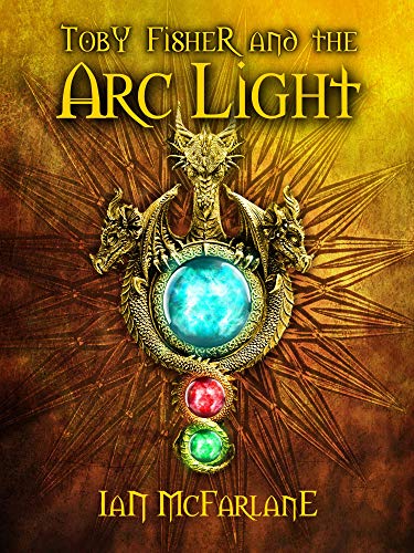 Toby Fisher and the Arc Light (Toby Fisher Book 1) on Kindle