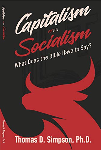 Capitalism Versus Socialism: What Does the Bible Have to Say? on Kindle