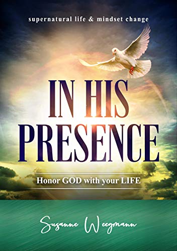 In His Presence: Honor God With Your Life on Kindle