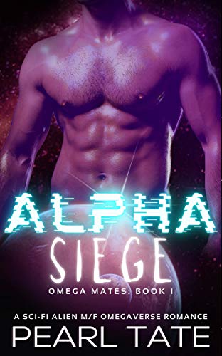 Alpha Siege (Omega Mates Book 1) on Kindle