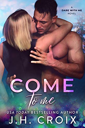 Come To Me (Dare With Me Series Book 3) on Kindle