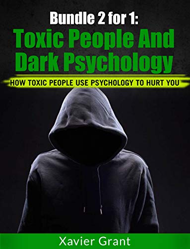 Toxic People & Dark Psychology And How Toxic People Use Psychology To Hurt You (2 Book Collection) on Kindle