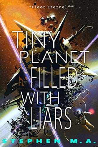 Tiny Planet Filled With Liars (Fleet Eternal Book 1) on Kindle