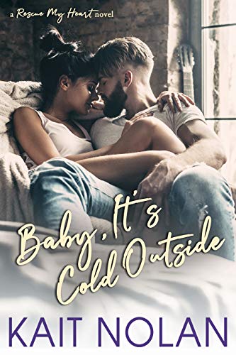 Baby, It's Cold Outside (Rescue My Heart Book 1) on Kindle