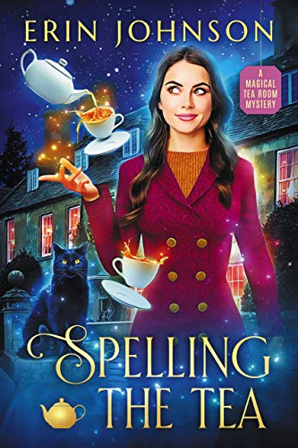 Spelling the Tea (The Magical Tea Room Mysteries Book 1) on Kindle