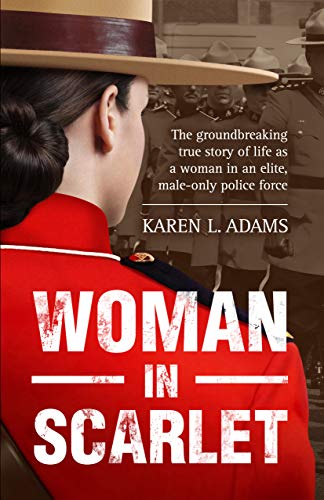 Woman in Scarlet: The Groundbreaking True Story of Life as a Woman in an Elite, Male-only Police Force on Kindle