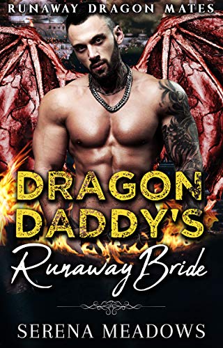 Dragon Daddy's Runaway Bride (Alpha Dragons Runaway Brides) on Kindle