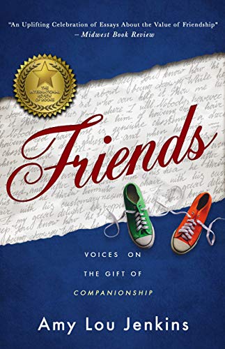 Friends: Voices On the Gift of Companionship on Kindle